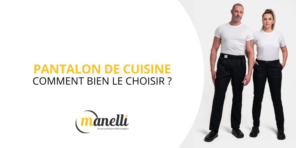 Comment bien choisir son pantalon de cuisine ?