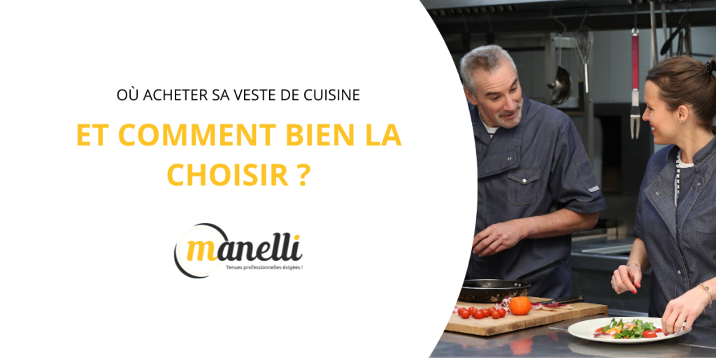 Comment bien choisir une veste de cuisine ?