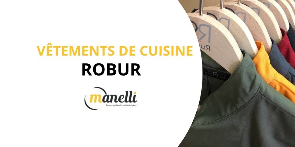 Pourquoi choisir un vêtement de cuisine ROBUR?