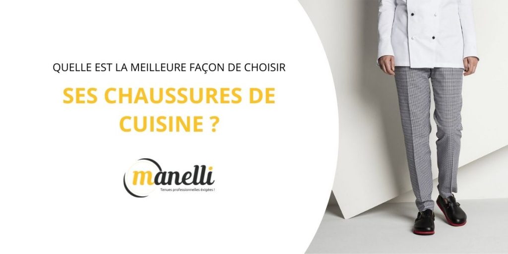 Comment bien choisir ses chaussures de cuisine ?