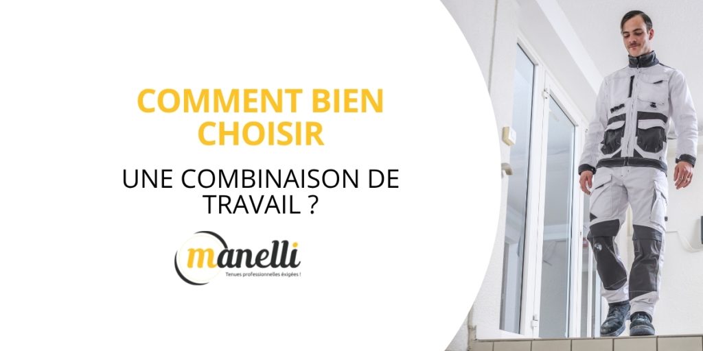 Comment bien choisir une combinaison de travail ?