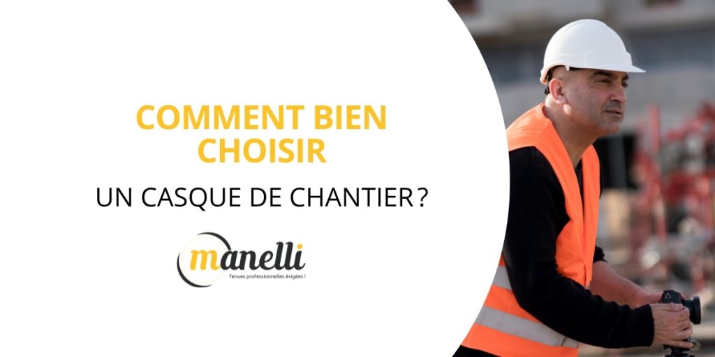 Comment bien choisir son casque de chantier ?