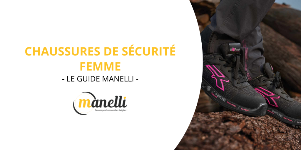 Comment choisir ses chaussures de sécurité femme ? Le guide d’achat Manelli