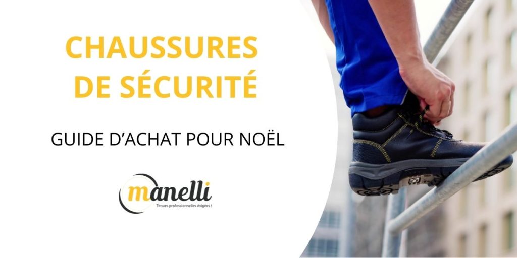 Offrir des chaussures de sécurité pour Noël: notre guide complet
