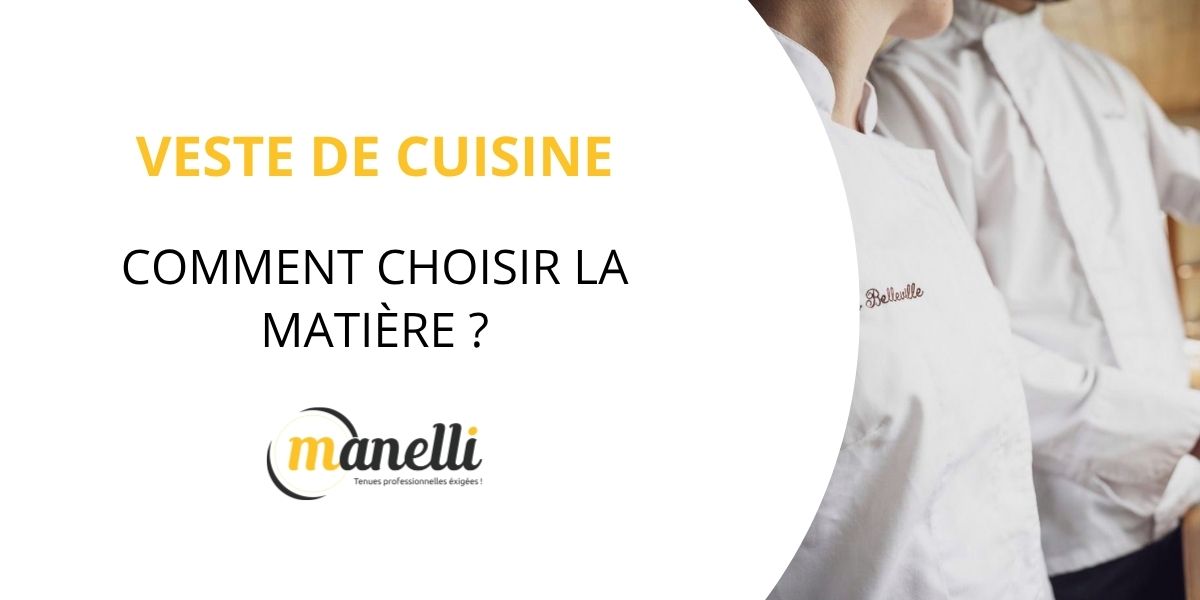 Comment choisir la matière des vestes de cuisine